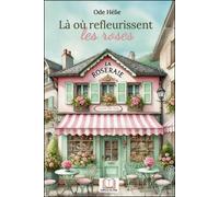 Là où refleurissent les roses - Ode Hélie - Du Flair Les Eds - broché - Roman