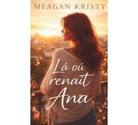 LÀ OÙ RENAÎT ANA: Quand son souffle effleure le sien, Ana renaît.