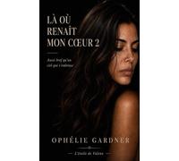 Là où renaît mon cœur 2: Valène