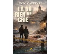 Là où rien ne crie - Le secret enfoui du Lot: Une enquête littéraire où la vérité se cache dans les silences. Un polar rural glaçant, entre non-dits et tensions villageoises.