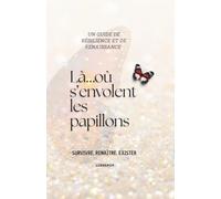 Là où s’envolent les papillons