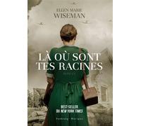 Là où sont tes racines - Ellen Marie Wiseman - Faubourg Marigny - broché - Roman