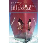 Là où souffle le Blizzard - Jean-Paul Léger - Zeraq - broché - Récit