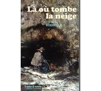 Là ou tombe la neige - Philippe Koeberlé - Coxigrue - broché - Roman