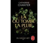 Là ou tombe la pluie - Catherine Chanter - Lgf - Poche - Roman