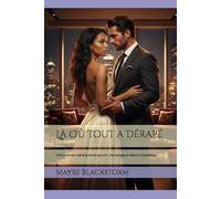 Là Où Tout a Dérapé: Une romance interdite entre pouvoir, mensonges et désirs impossibles