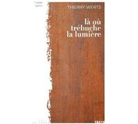 Là où trébuche la lumière Thierry Werts (Auteur)
