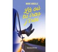 Là où tu iras j'irai Marie Vareille (Auteur)