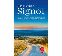 Là où vivent les hommes - Christian Signol - Lgf - Poche - Roman