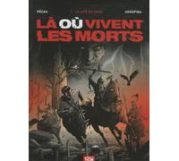 Là Où Vivent Les Morts Tome 1 - La Cité Du Sang