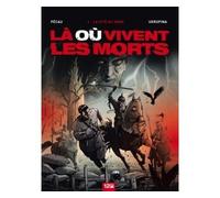Là Où Vivent Les Morts Tome 1 - La Cité Du Sang