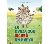 La oveja que incubo un huevo/ The Sheep Who Hatched an Egg