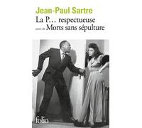 La P... respectueuse/Morts sans sépulture Pièce en un acte et deux tableaux - Jean-Paul Sartre - Gallimard - Poche - Théâtre