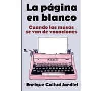 La Pã¡Gina En Blanco: Cuando Las Musas Se Van De Vacaciones