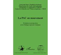 La PAC en mouvement Evolution et perspectives de la Politique Agricole Commune - Norbert Olszak - L'harmattan - broché - Etude
