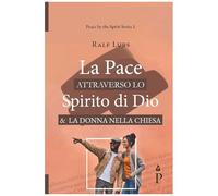 La Pace Attraverso Lo Spirito Di Dio E La Donna Nella Chiesa