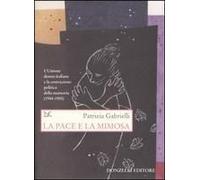La Pace E La Mimosa. L'unione Donne Italiane E La Costruzione Politica Della Memoria (1944-1955)