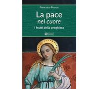 La pace nel cuore: I frutti della preghiera