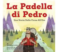 La Padella di Pedro: Una Storia Della Corsa All’Oro