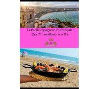 la paella espagnole en français: les 10 meilleurs recettes