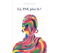 Là, PAF, plus là !