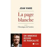 La page blanche: Un immense besoin de radicalité suivi de Chroniques de l'arrière
