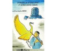 La pagode de la grue jaune et autres contes chinois Jacqueline Débordes (Auteur)