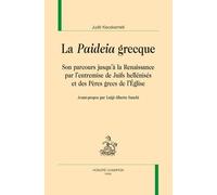 La "Paideia" Grecque - Son Parcours Jusqu'à La Renaissance Par L'entremise De Juifs Hellénisés Et Des Pères Grecs De L'eglise