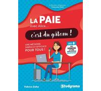 La paie avec Alice, c'est du gâteau !: Une méthode simple et efficace pour tous !