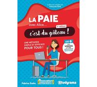 La paie avec Alice, c'est du gâteau !: Une méthode simple et efficace pour tous