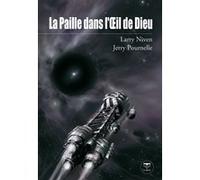 La paille dans l'oeil de Dieu Larry Niven (Auteur), Jerry Pournelle (Auteur), Serge Lehman (Préface), Eric Cowen (Traduction)