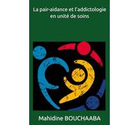 La pair-aidance et addictologie générale en unité de soins