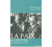 La Paix à l'Oeuvre Correspondance 1977-1981 - Menahem Begin - Intervalles - broché - Essai