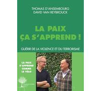 La paix ça s'apprend: Guérir de la violence et du terrorisme