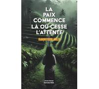 La paix commence là où cesse l’attente