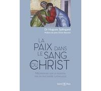 La paix dans le sang du Christ: Méditations sur la filiation par un psychiatre catholique