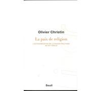 La Paix De Religion - L'autonomisation De La Raison Politique Au Xvie Siècle