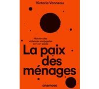 La paix des ménages - Histoire des violences conjugales, XIXe-XXIe siècle