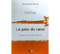 La paix du coeur - l'alchimie du bonheur ici-bas et dans l'au-delà