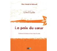 La paix du coeur - Muhammad Ibn Muhammad Abu Hamid L'imam Al-Ghazali - La Ruche Eds - broché - Essai