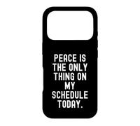 la Paix est la Seule Chose à Mon Programme Aujourd'hui Witty Coque pour iPhone 17 Pro