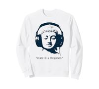 La Paix est Une fréquence - Tête de Bouddha avec écouteurs Sweatshirt