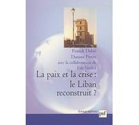 La Paix et la Crise : Le Liban reconstruit ?