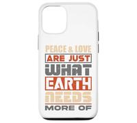 La Paix et l'amour sont exactement ce Dont la Terre a Besoin de Plus - Coque pour iPhone 12/12 Pro