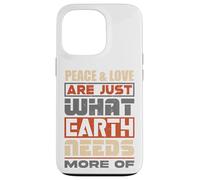 La Paix et l'amour sont exactement ce Dont la Terre a Besoin de Plus - Coque pour iPhone 13 Pro