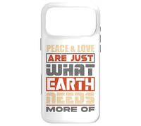 La Paix et l'amour sont exactement ce Dont la Terre a Besoin de Plus - Coque pour iPhone 17 Pro Max