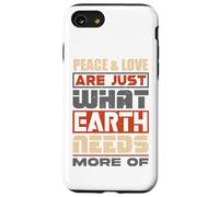 La Paix et l'amour sont exactement ce Dont la Terre a Besoin de Plus - Coque pour iPhone SE (2020) / 7/8
