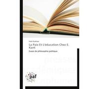 La paix et l'éducation chez e. kant - F. Ouattara - P.academiques Francophones - broché - Etude