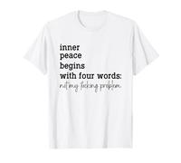 La paix intérieure commence par quatre mots, ce n'est pas mon foutu problème T-Shirt