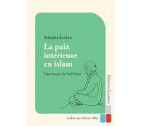 La paix intérieure en islam: Dans les pas de Said Nursi